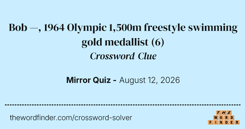 Bob —, 1964 Olympic 1,500m freestyle swimming gold medallist crossword clue image