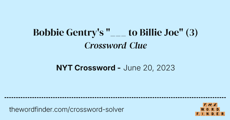 Bobbie Gentry's "___ to Billie Joe" crossword clue image