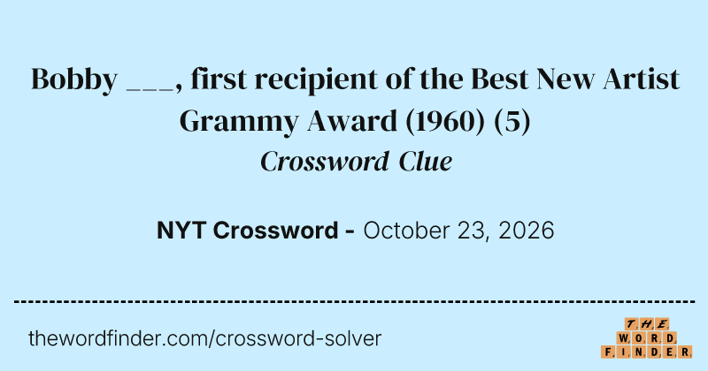 Bobby ___, first recipient of the Best New Artist Grammy Award (1960) crossword clue image