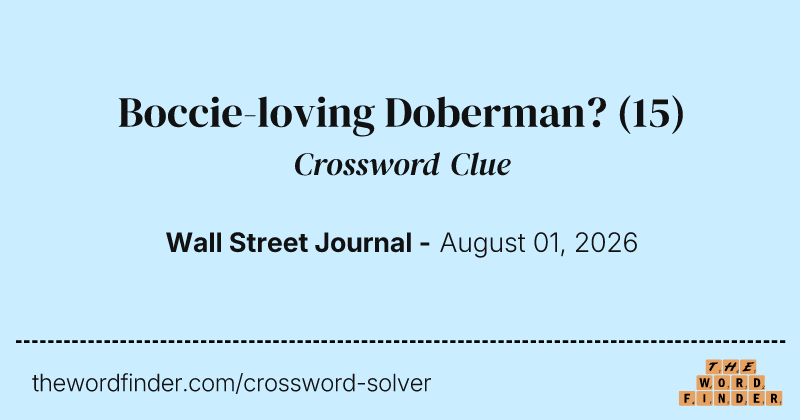 Boccie-loving Doberman? crossword clue image