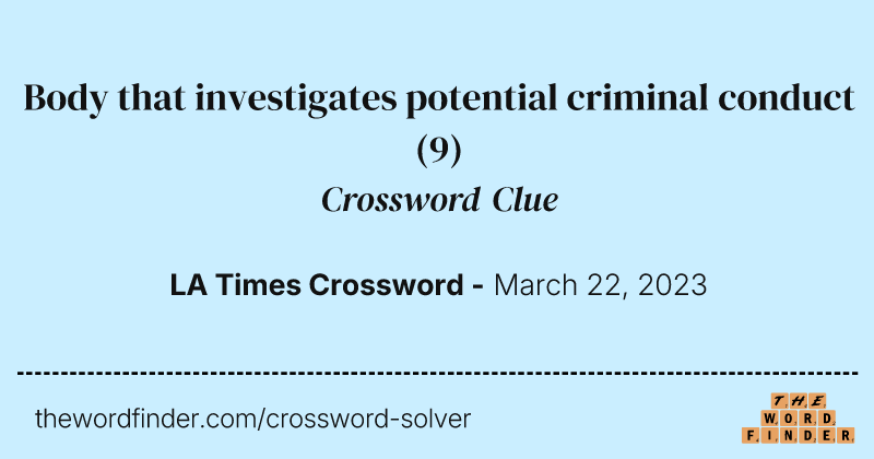 Body that investigates potential criminal conduct crossword clue image