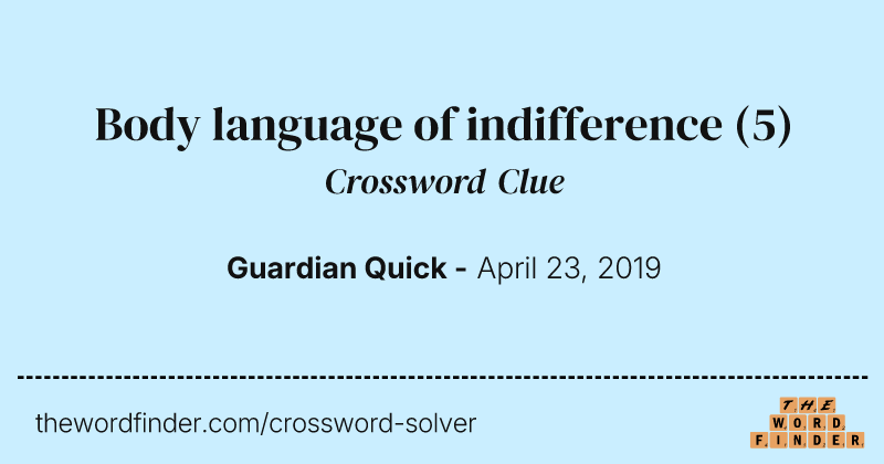 Body language of indifference crossword clue image