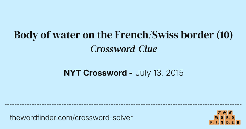 Body of water on the French/Swiss border crossword clue image