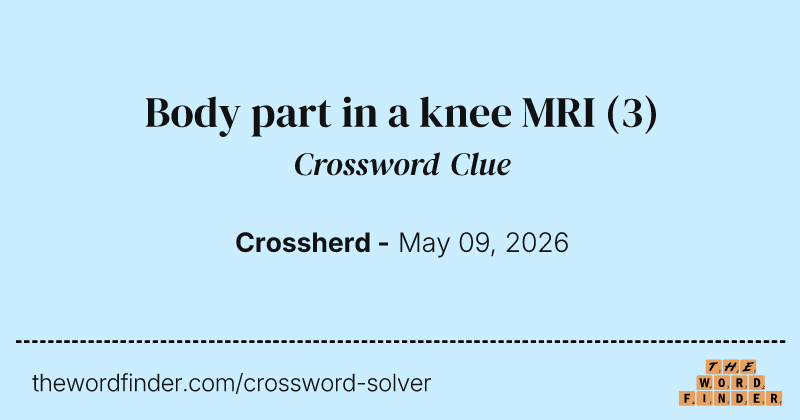 Body part in a knee MRI crossword clue image