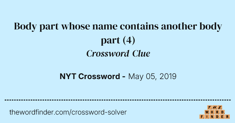 Body part whose name contains another body part crossword clue image