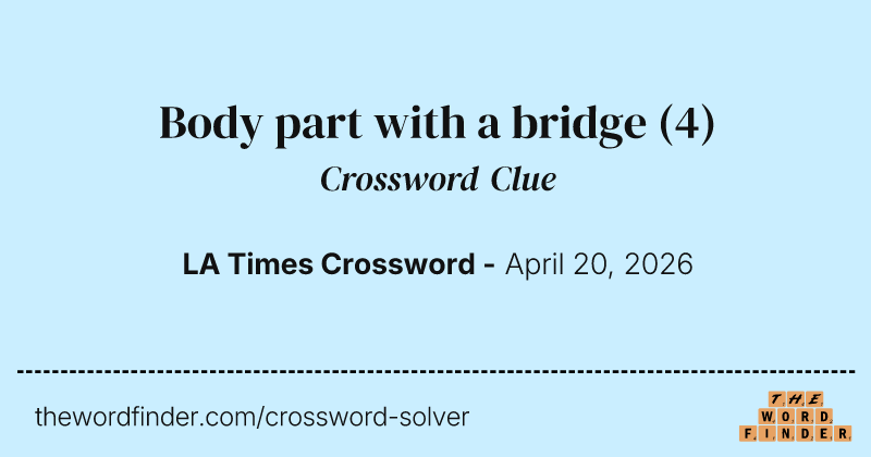 Body part with a bridge crossword clue image