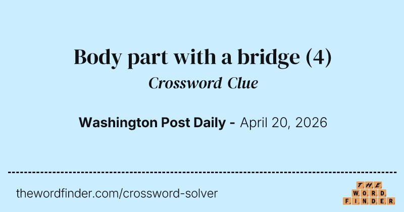 Body part with a bridge crossword clue image