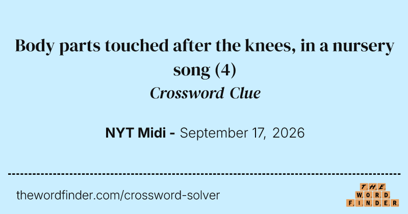 Body parts touched after the knees, in a nursery song crossword clue image