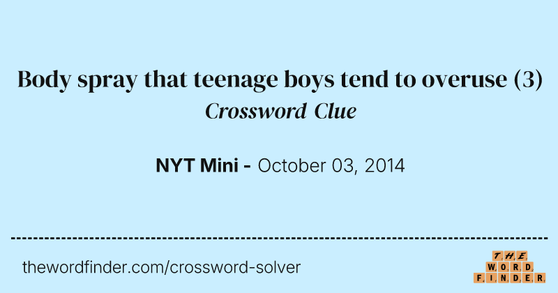 Body spray that teenage boys tend to overuse crossword clue image