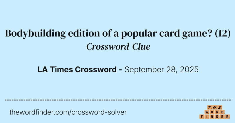 Bodybuilding edition of a popular card game? crossword clue image
