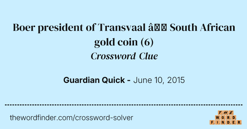 Boer president of Transvaal — South African gold coin crossword clue image