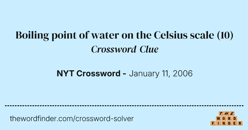 Boiling point of water on the Celsius scale crossword clue image