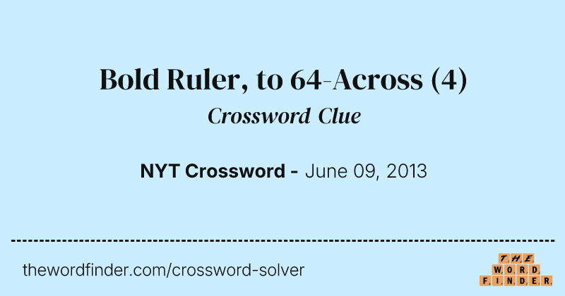Bold Ruler, to 64-Across crossword clue image