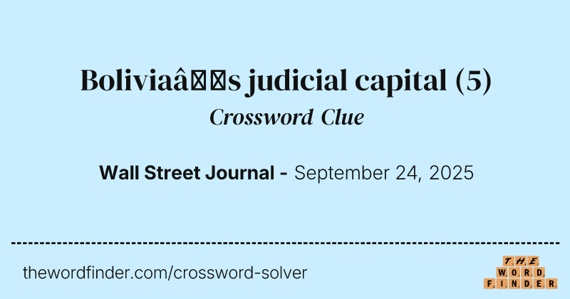 Bolivia’s judicial capital crossword clue image