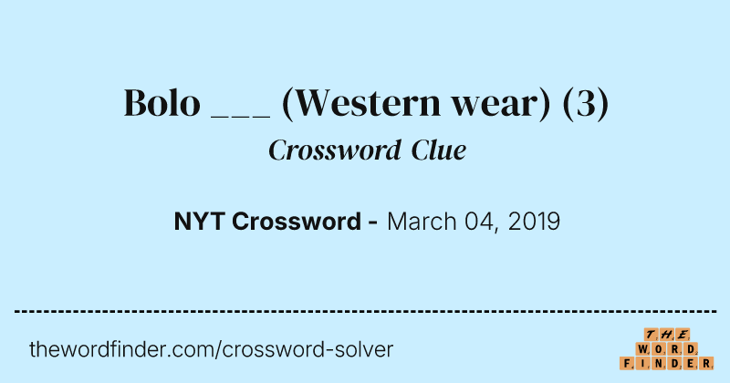 Bolo ___ (Western wear) crossword clue image