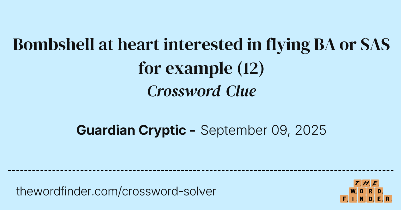 Bombshell at heart interested in flying BA or SAS for example crossword clue image