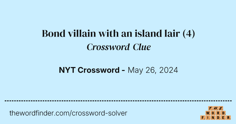 Bond villain with an island lair crossword clue image