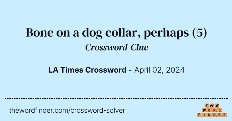 Bone on a dog collar, perhaps crossword clue image