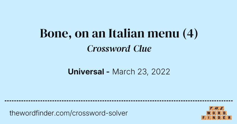 Bone, on an Italian menu crossword clue image