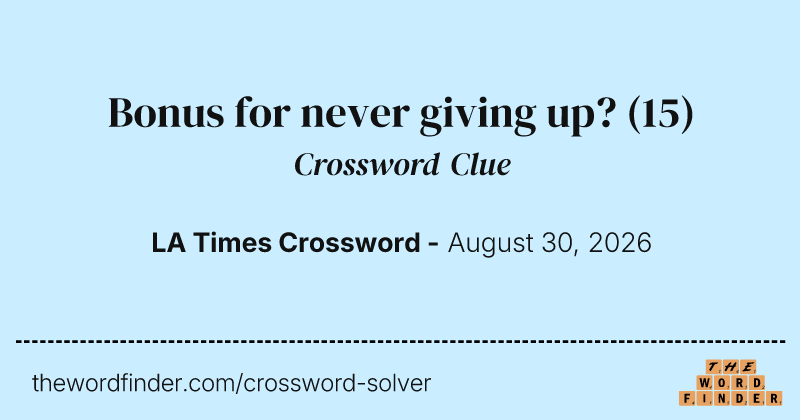 Bonus for never giving up? crossword clue image