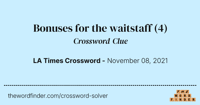 Bonuses for the waitstaff crossword clue image