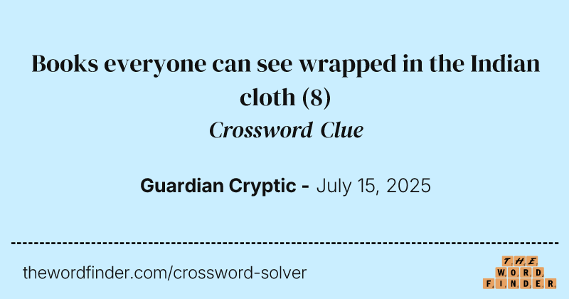 Books everyone can see wrapped in the Indian cloth crossword clue image