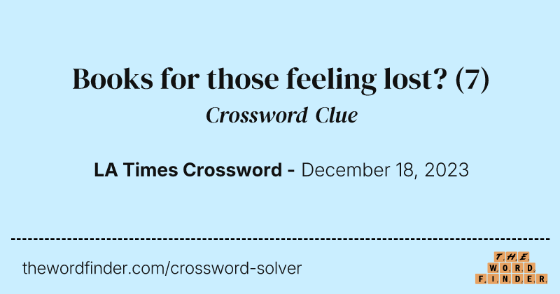 Books for those feeling lost? crossword clue image