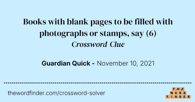 Books with blank pages to be filled with photographs or stamps, say crossword clue image