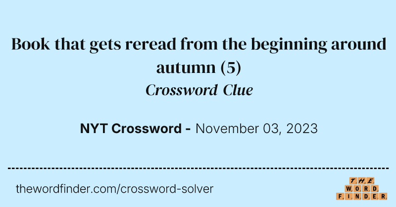 Book that gets reread from the beginning around autumn crossword clue image