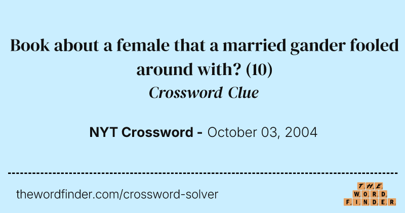 Book about a female that a married gander fooled around with? crossword clue image