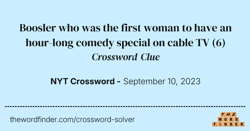 Boosler who was the first woman to have an hour-long comedy special on cable TV crossword clue image