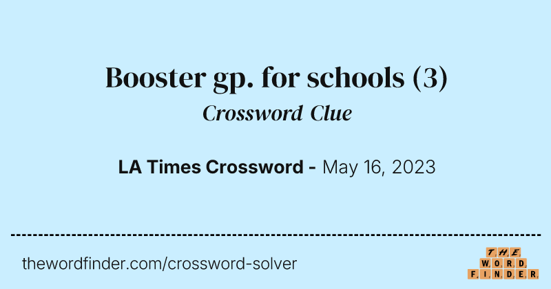 Booster gp. for schools crossword clue image