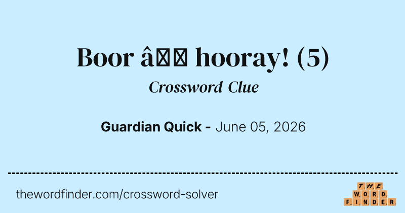 Boor – hooray! crossword clue image