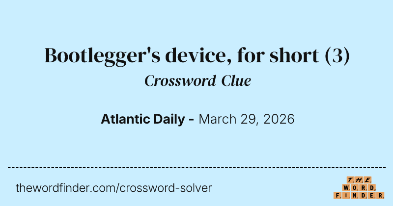 Bootlegger's device, for short crossword clue image