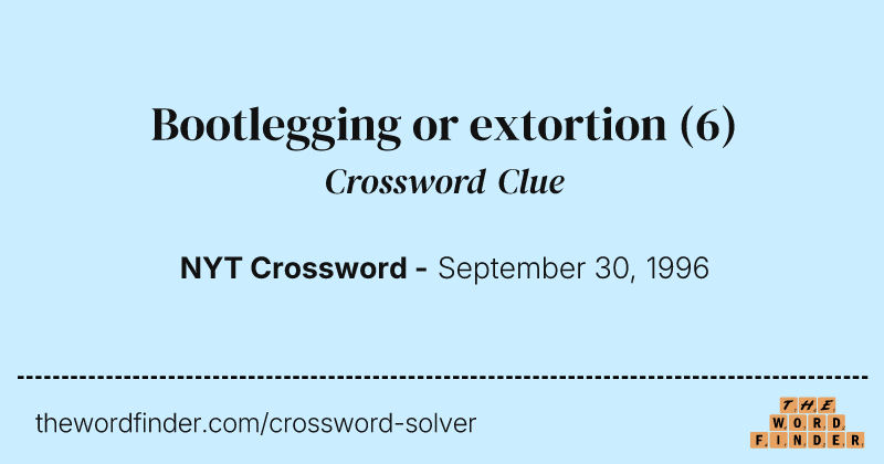 Bootlegging or extortion crossword clue image