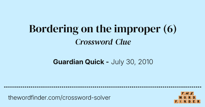 Bordering on the improper crossword clue image