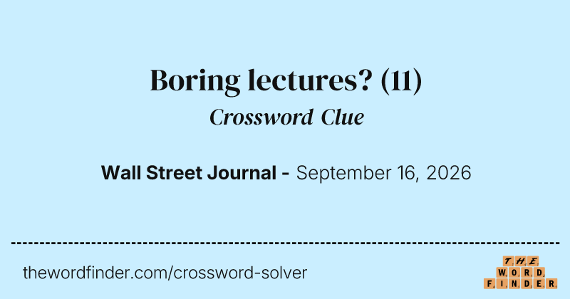 Boring lectures? crossword clue image