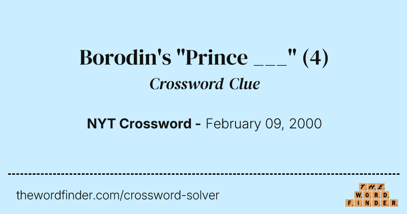 Borodin's "Prince ___" crossword clue image