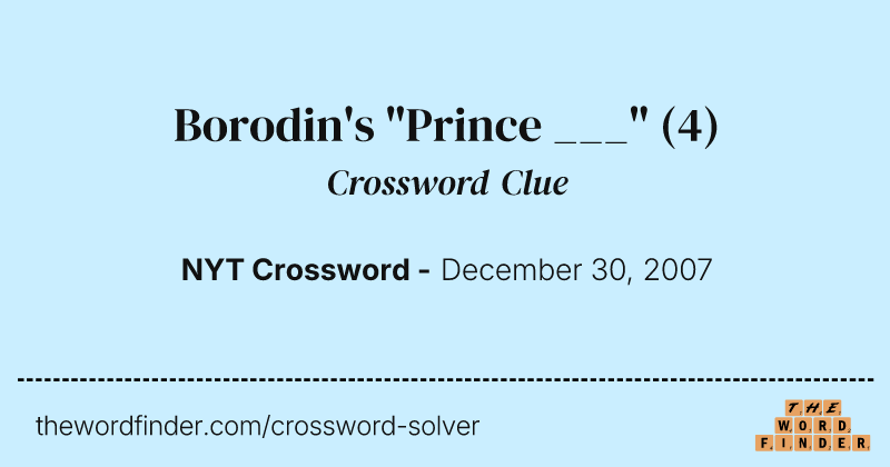 Borodin's "Prince ___" crossword clue image