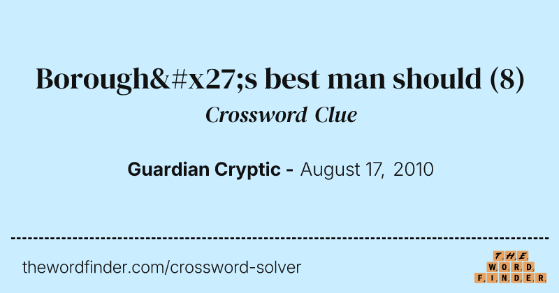 Borough's best man should crossword clue image