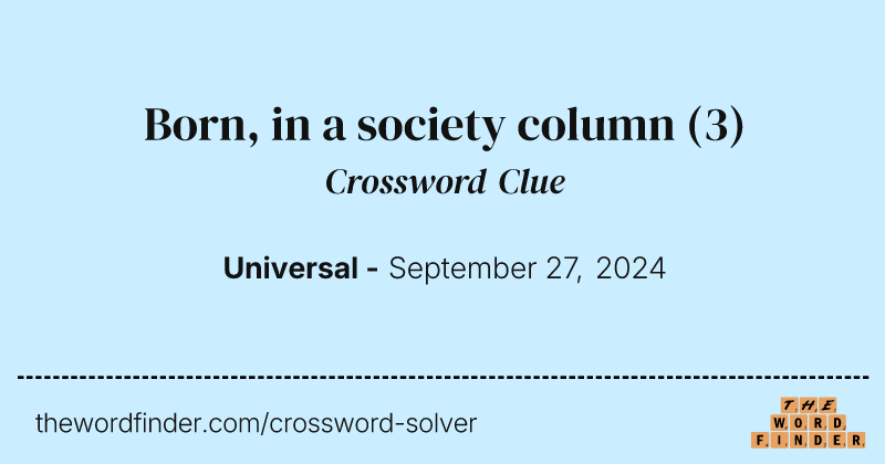 Born, in a society column crossword clue image