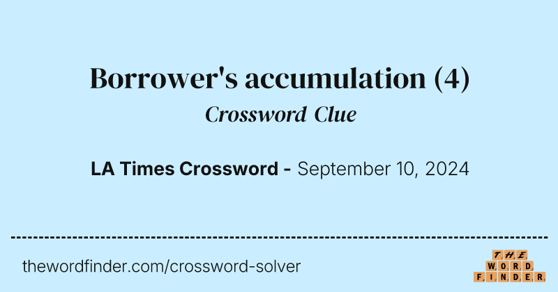 Borrower's accumulation crossword clue image