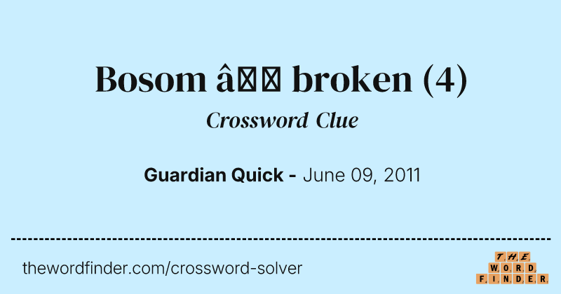 Bosom — broken crossword clue image