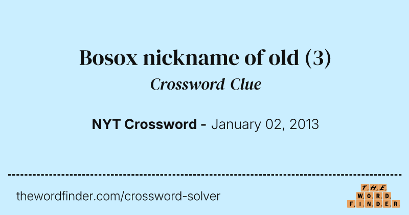 Bosox nickname of old crossword clue image
