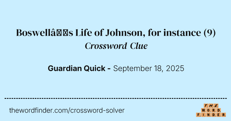 Boswell’s Life of Johnson, for instance crossword clue image