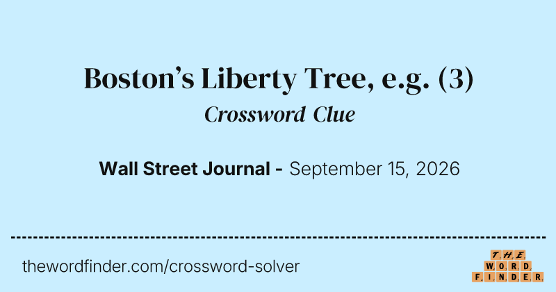 Boston’s Liberty Tree, e.g. crossword clue image