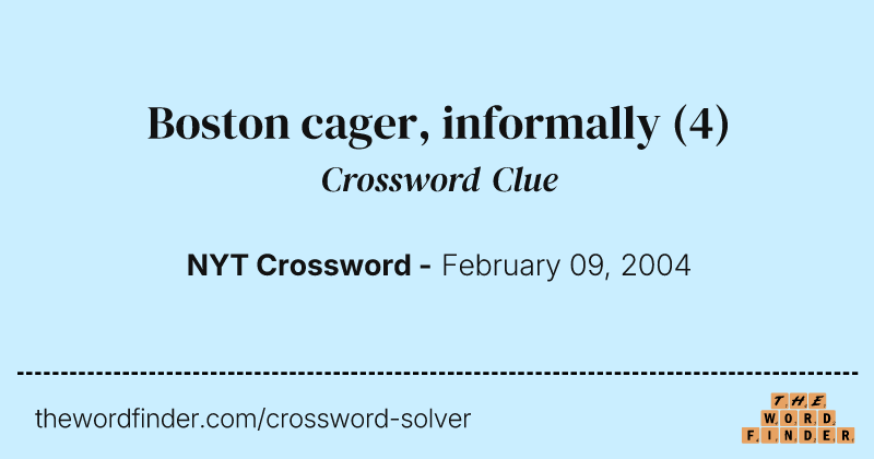 Boston cager, informally crossword clue image