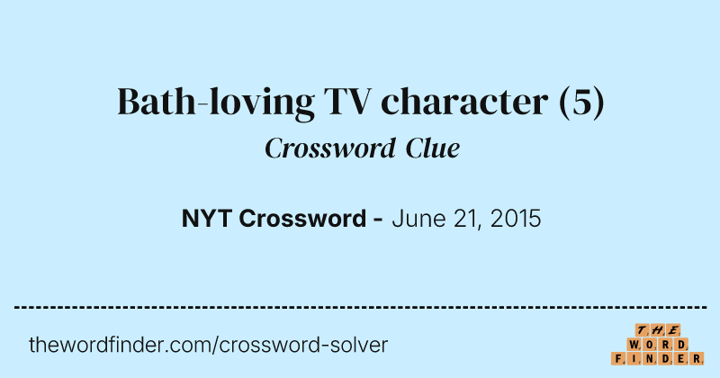 Bath-loving TV character crossword clue image