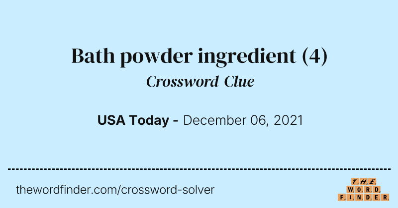 Bath powder ingredient crossword clue image