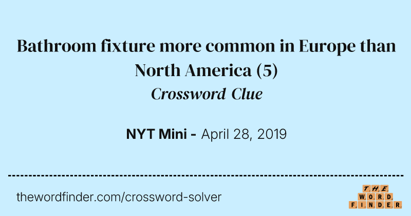 Bathroom fixture more common in Europe than North America crossword clue image